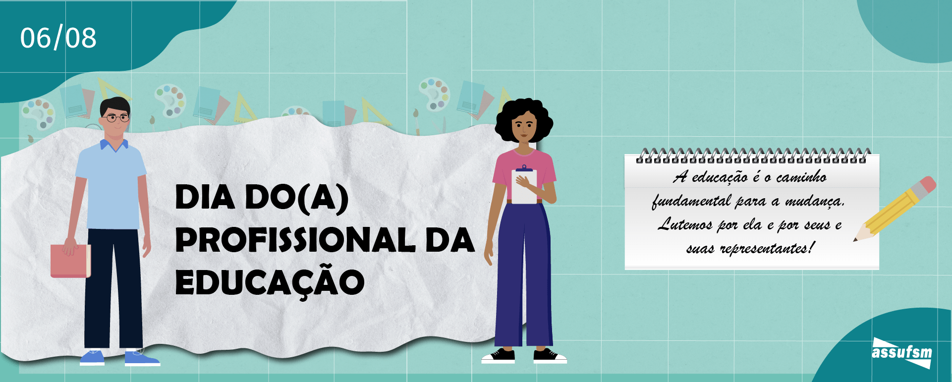 6 de agosto – Dia Nacional dos e das Profissionais de Educação