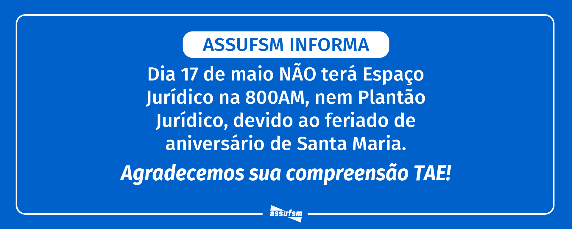 Plantão e Espaço Jurídico estão suspensos no dia 17 de maio, devido ao feriado de aniversário de Santa Maria