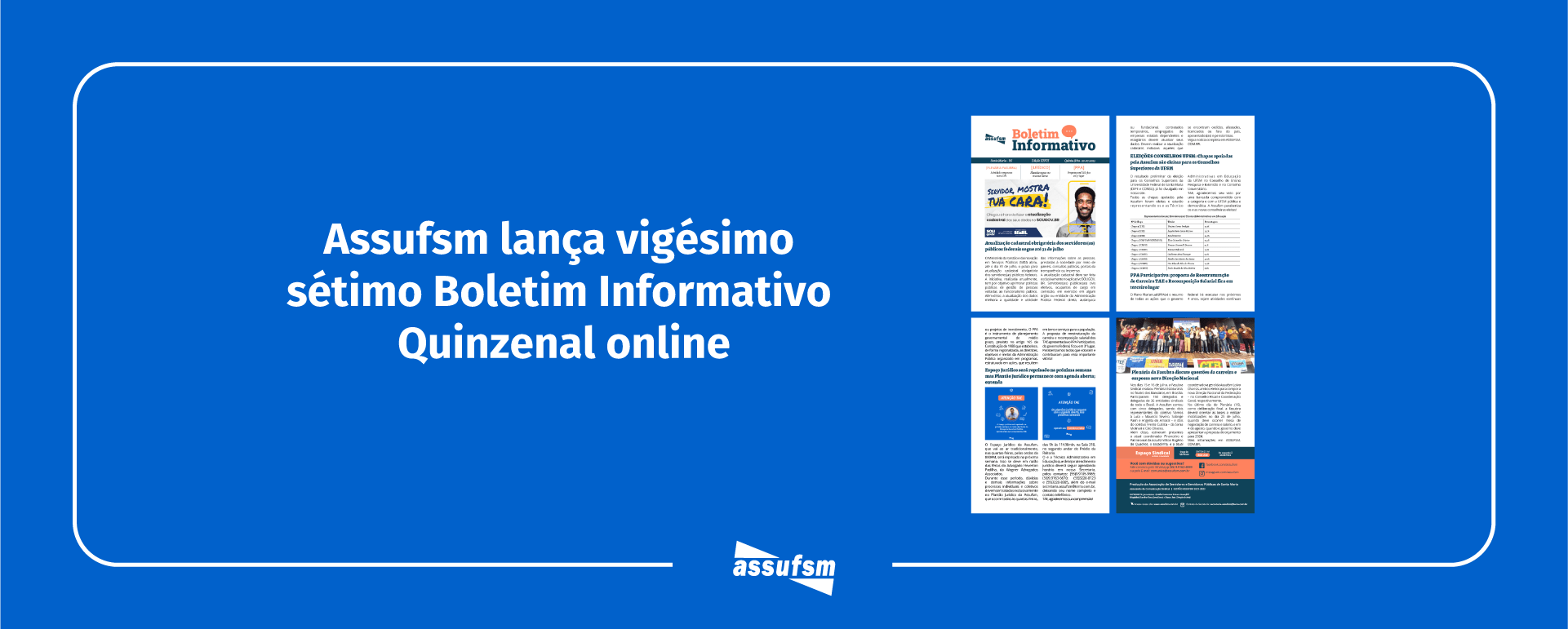Vigésima Sétima edição do Boletim Informativo Quinzenal da Assufsm traz notícias sobre o PPA Participativo, Plenária Nacional, eleição dos Conselhos da UFSM e muito mais