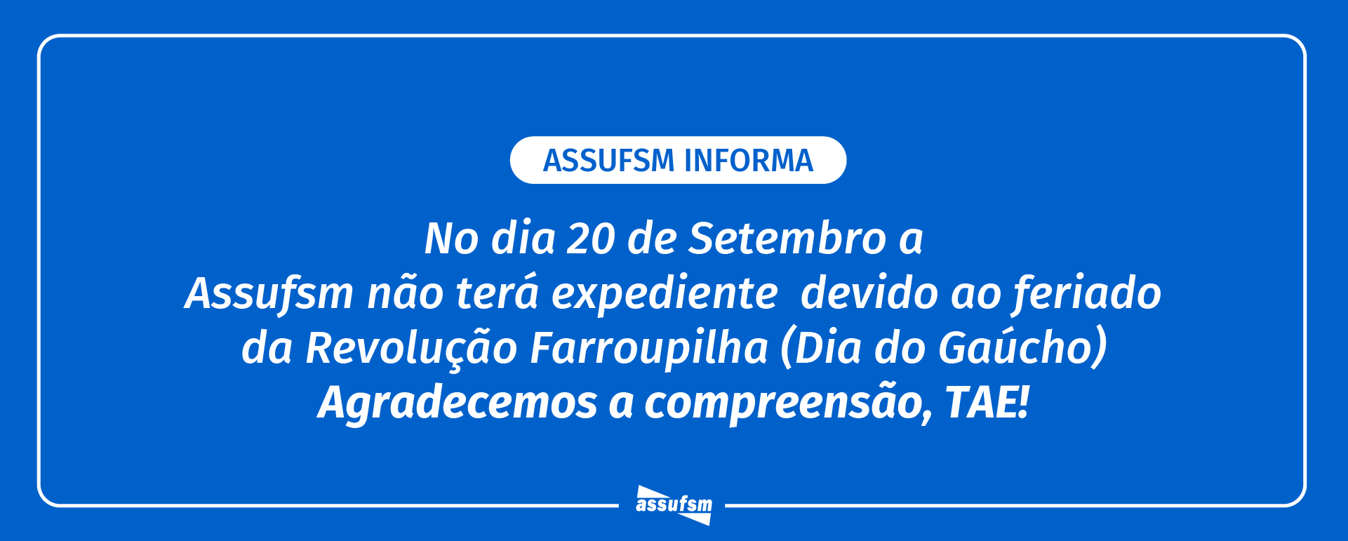 Assufsm não terá expediente no dia 20 de setembro