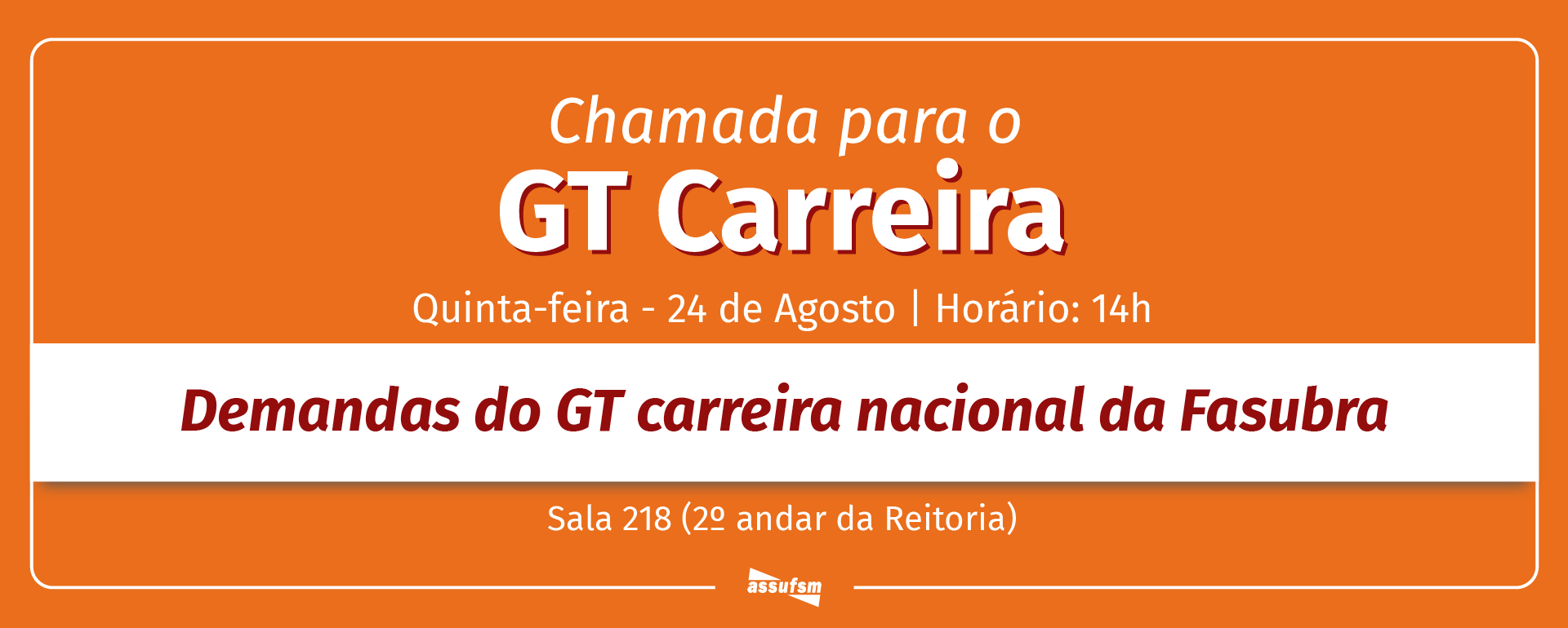 CHAMADA URGENTE: GT Carreira da Assufsm chama encontro para discutir demandas do GT Nacional