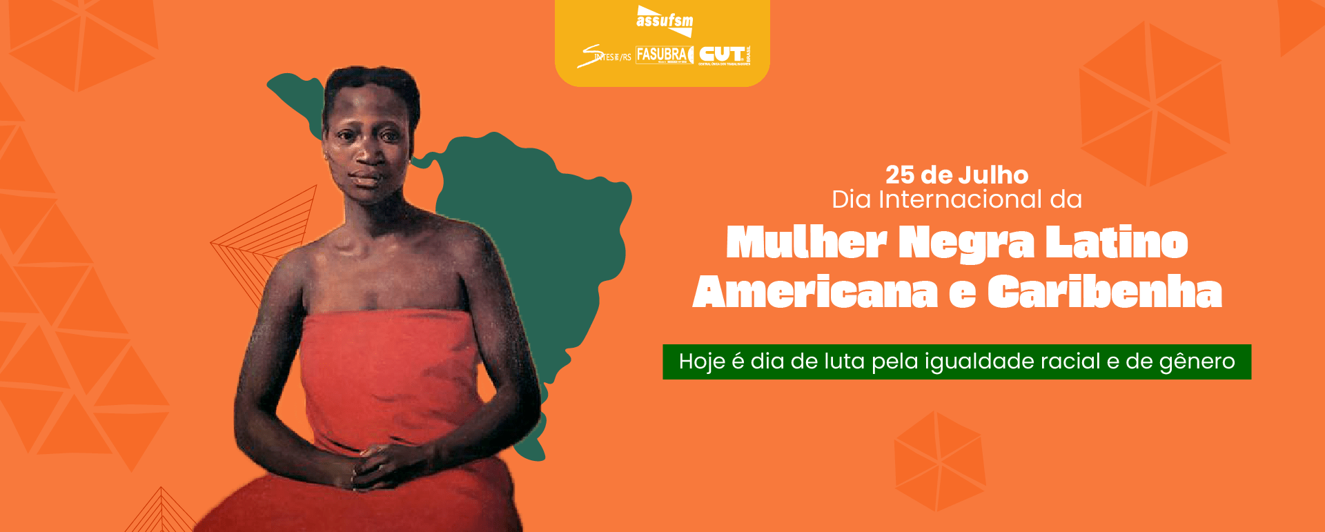 25 de julho – Dia Internacional da Mulher Negra Latino Americana e Caribenha