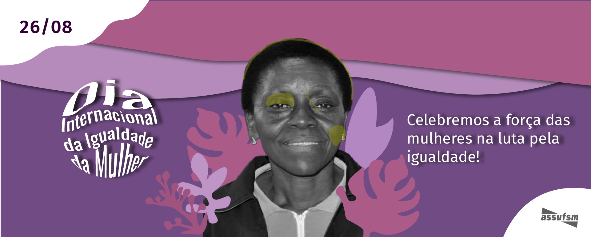 26 de agosto – Dia Internacional da Igualdade da Mulher