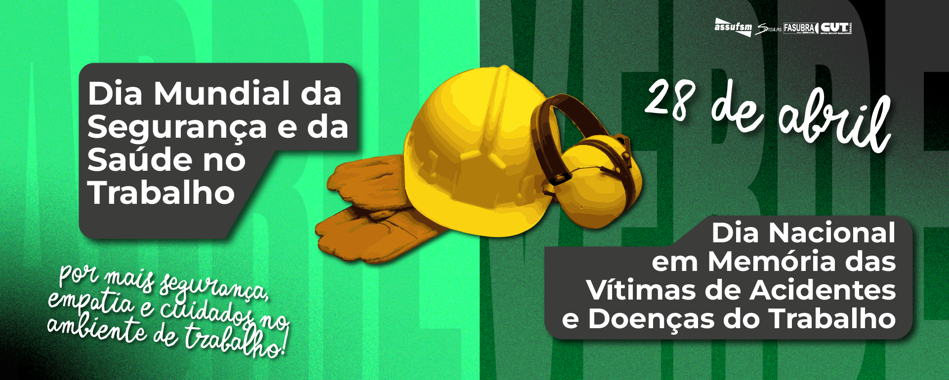 28 de abril – Dia Mundial da Segurança e Saúde no Trabalho e Dia Nacional em Memória das Vítimas de Acidentes e Doenças do Trabalho