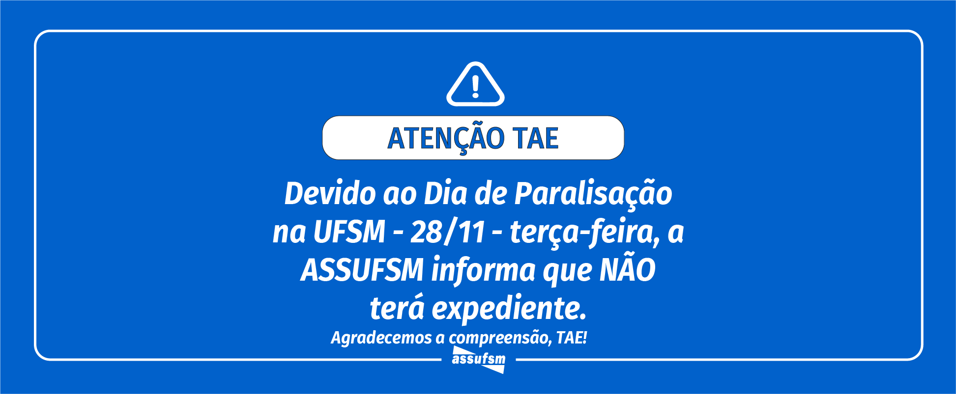 Assufsm informa: Sindicato não terá funcionamento no dia 28 de novembro