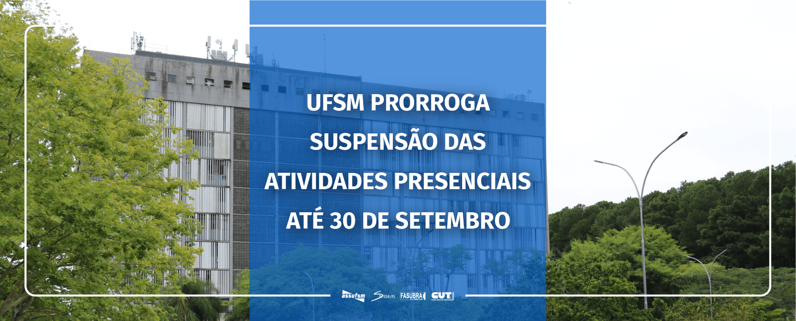 Atividades presenciais administrativas e acadêmicas seguem suspensas na UFSM até 30 de setembro