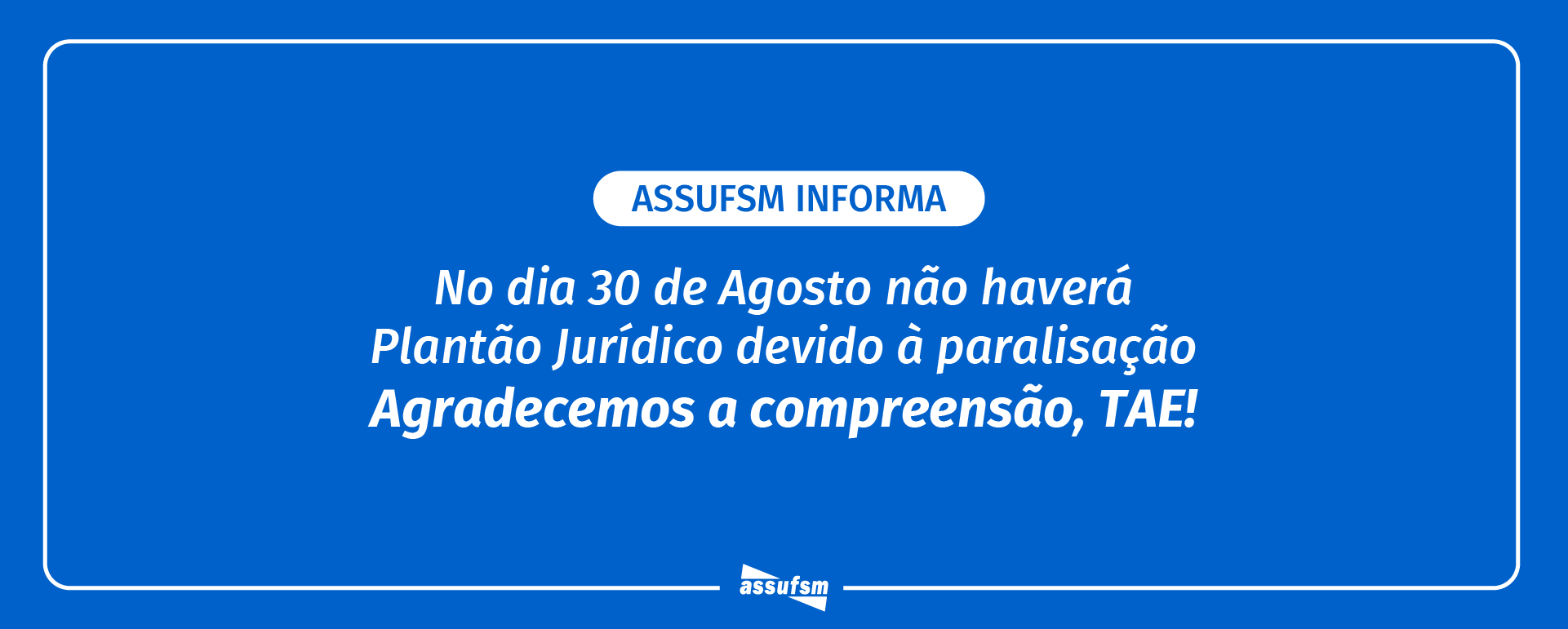 Atendimento Jurídico está suspenso para dia 30 de agosto