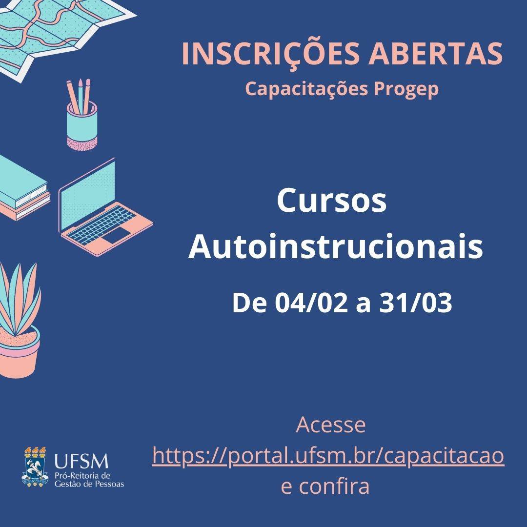 PROGEP Informa: Estão abertas as inscrições para seis cursos autoinstrucionais
