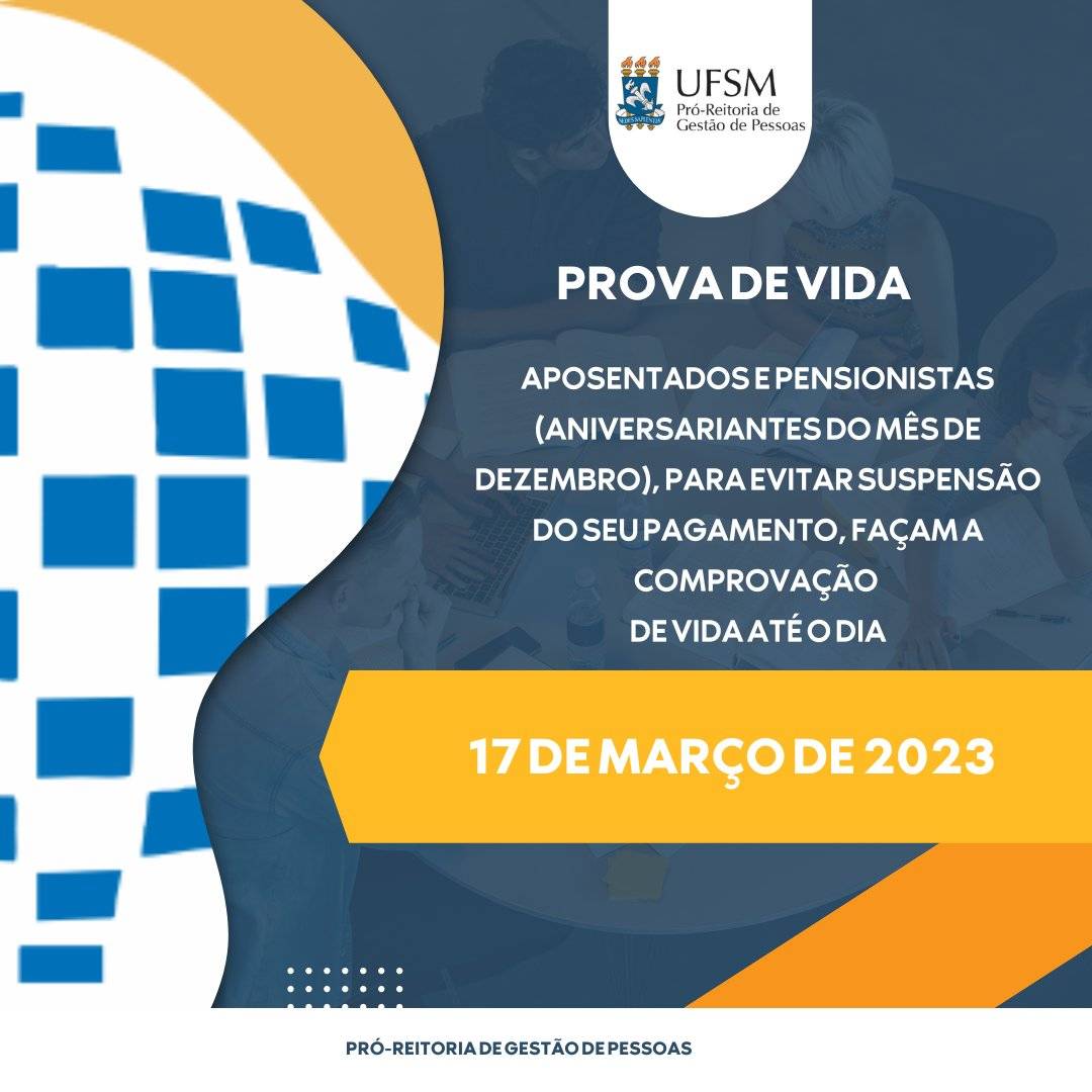PROGEP Informa: Aniversariantes do mês de dezembro com prova de vida em atraso tem até 17 de março para regularizar situação