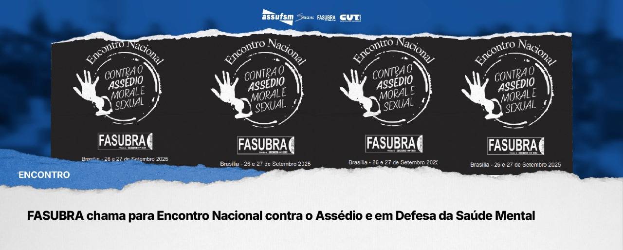 Fasubra chama para Encontro Nacional contra o Assédio e em Defesa da Saúde Mental