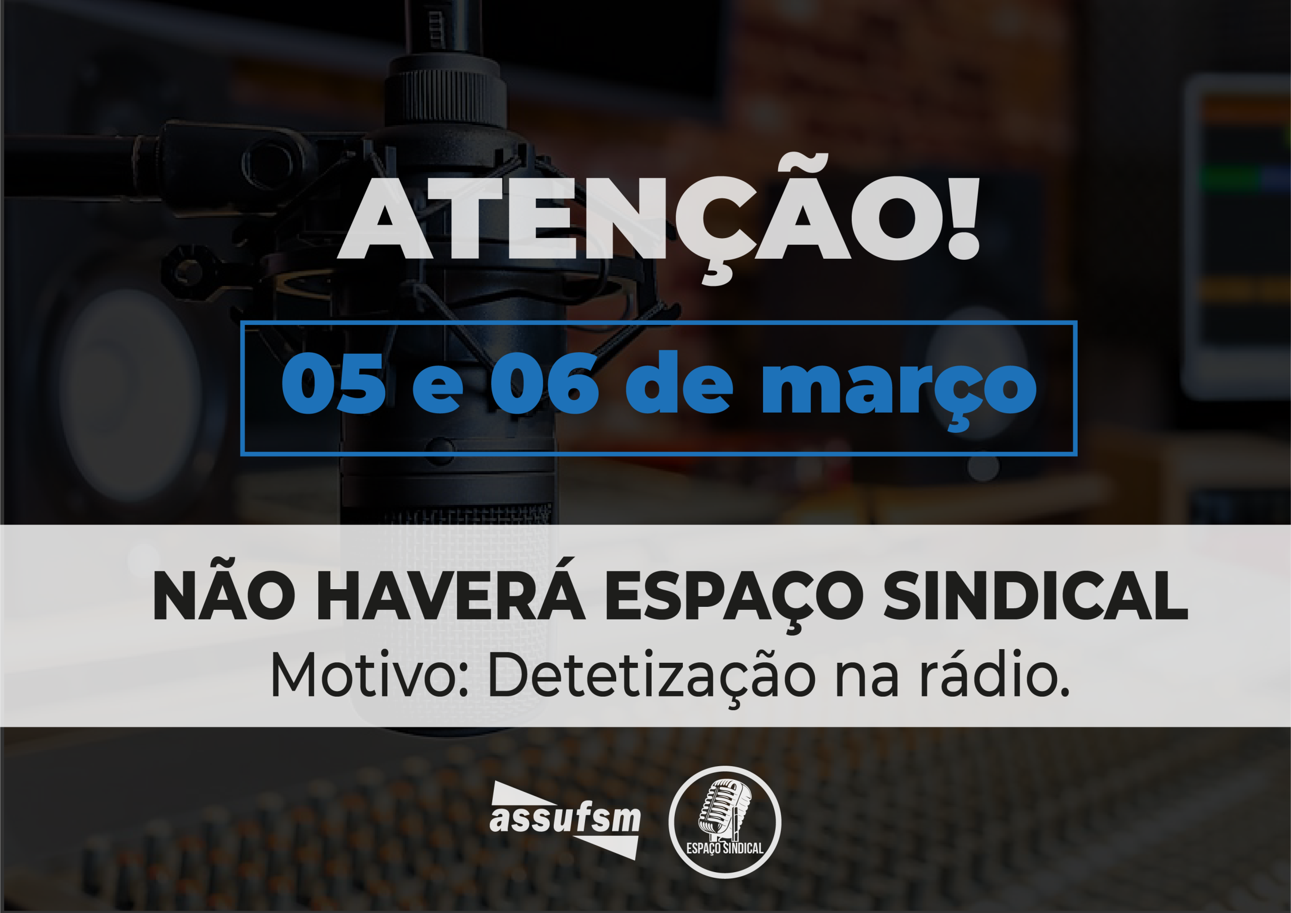 05 e 06 de março Não haverá Espaço Sindical