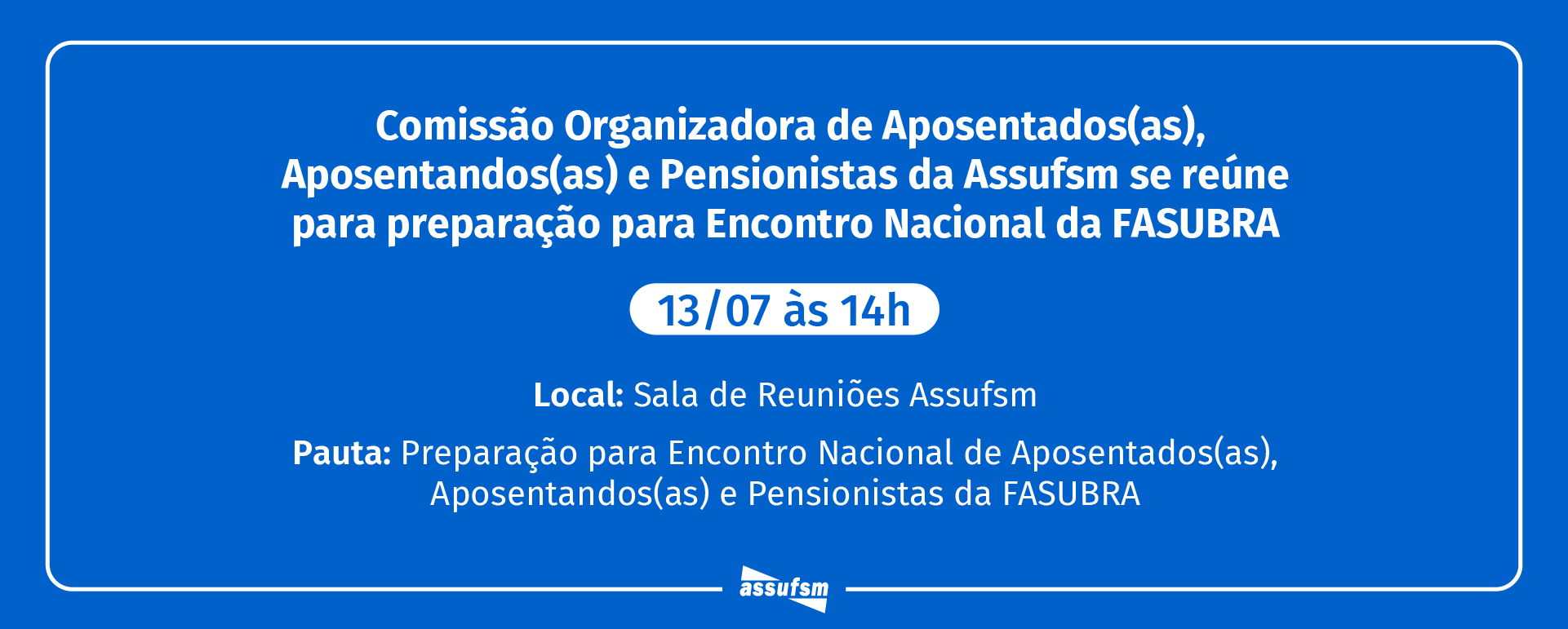 Comissão Organizadora de Aposentados(as), Aposentandos(as) e Pensionistas da Assufsm se reúne para preparação ao IX Encontro de Aposentados(as), Aposentandos(as) e Pensionistas da FASUBRA