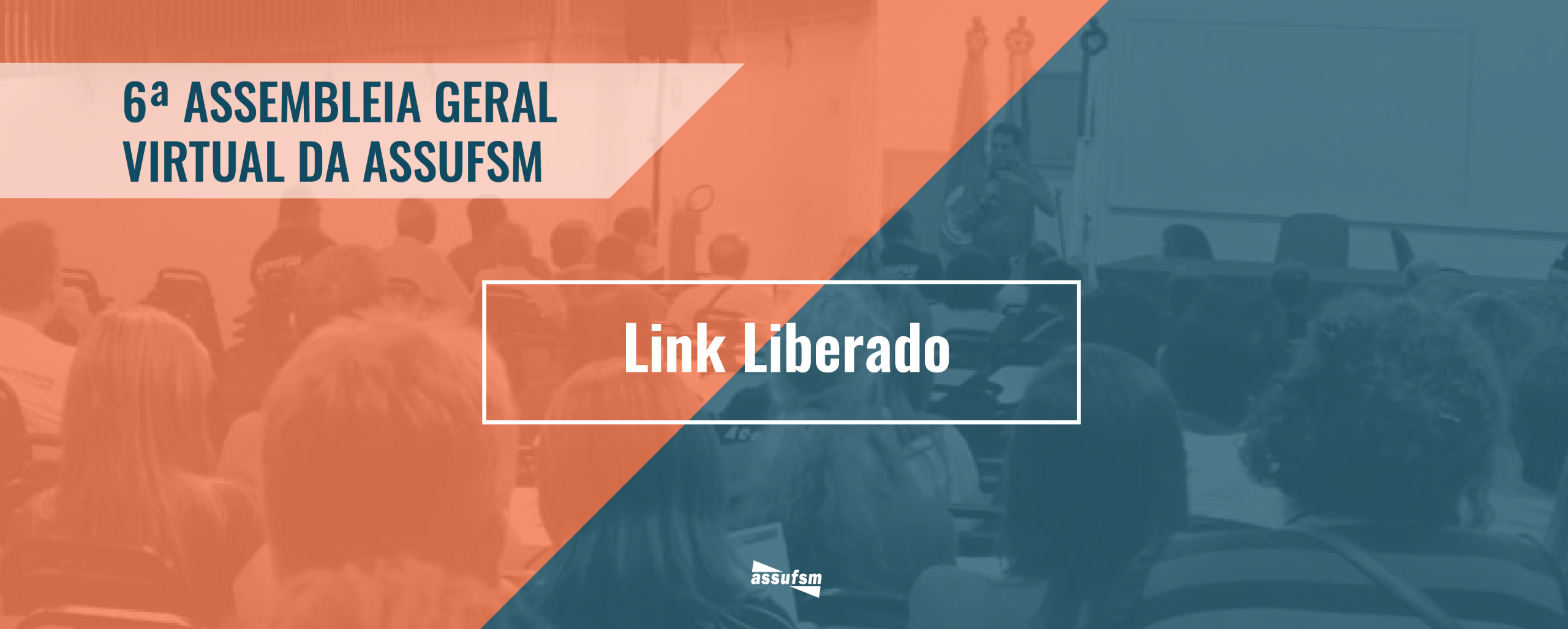 Link para a 6ª Assembleia Geral Virtual da Assufsm é divulgado