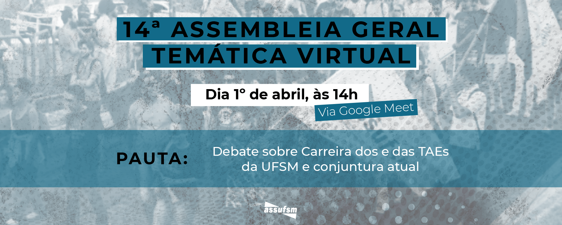 Link para a continuação da 14ª Assembleia Geral Temática Virtual da Assufsm é divulgado