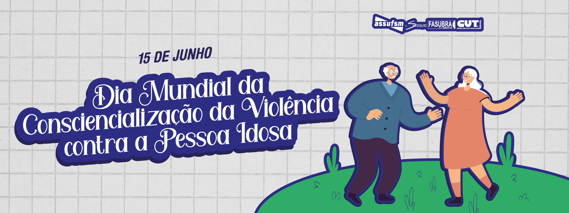 15/06 – Dia Mundial da Consciencialização da Violência contra a Pessoa Idosa