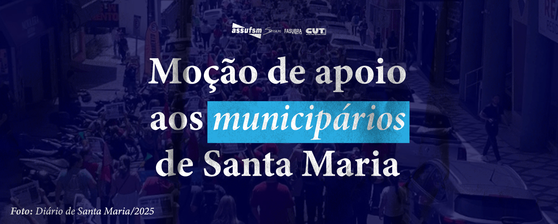 Assufsm publica moção de apoio à luta dos(as) municipários(as)
