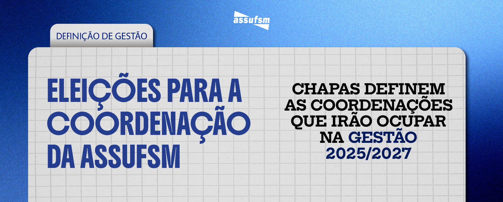 Chapas eleitas definem quais coordenações irão ocupar na Direção da ASSUFSM durante o biênio 2025/2027