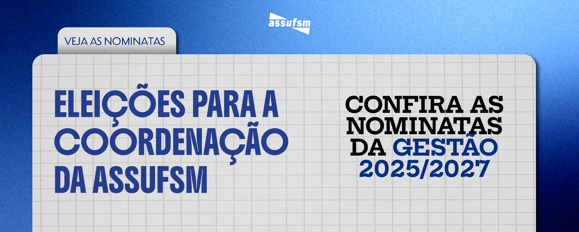 ELEIÇÕES 2025 ASSUFSM: Conheça a nominata da nova coordenação Assufsm 2025/2027