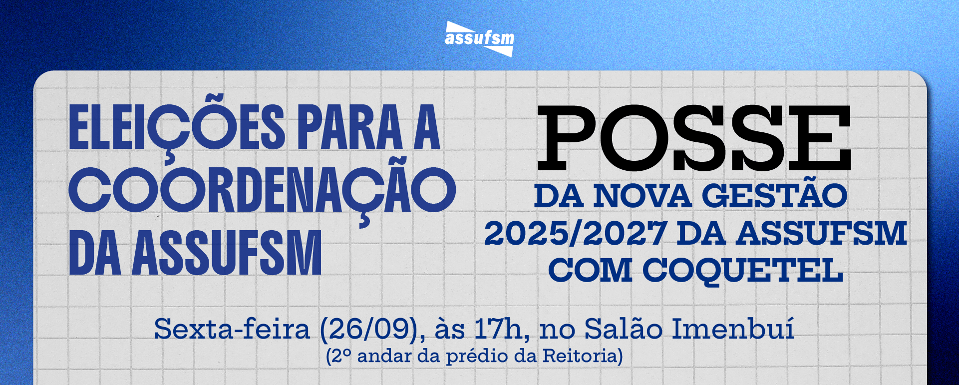 ELEIÇÕES 2025 ASSUFSM: Nova coordenação toma posse em 26 de setembro com coquetel