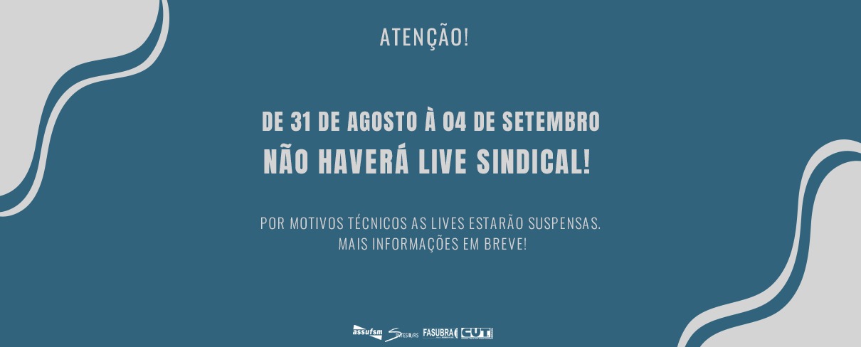 Lives sindicais permanecem  suspensas por motivos técnicos