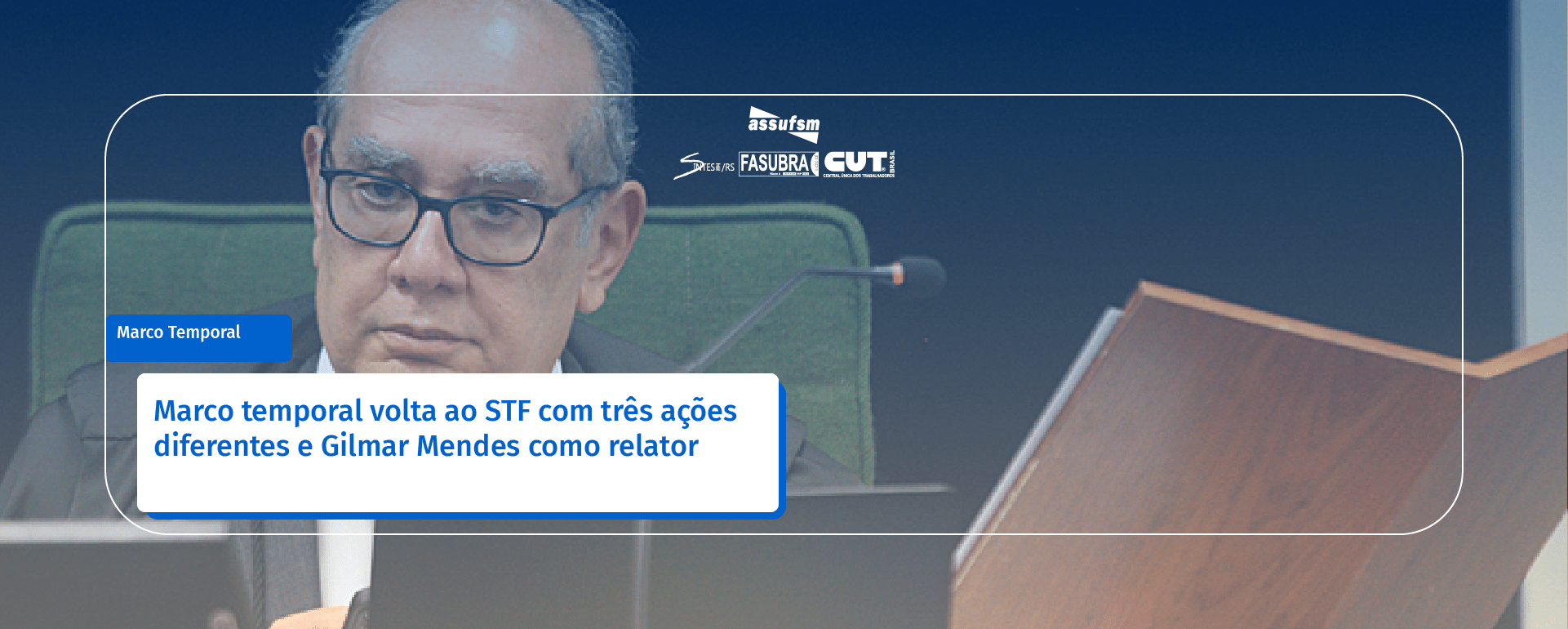 Marco temporal volta ao STF com três ações diferentes e Gilmar Mendes relator; entenda