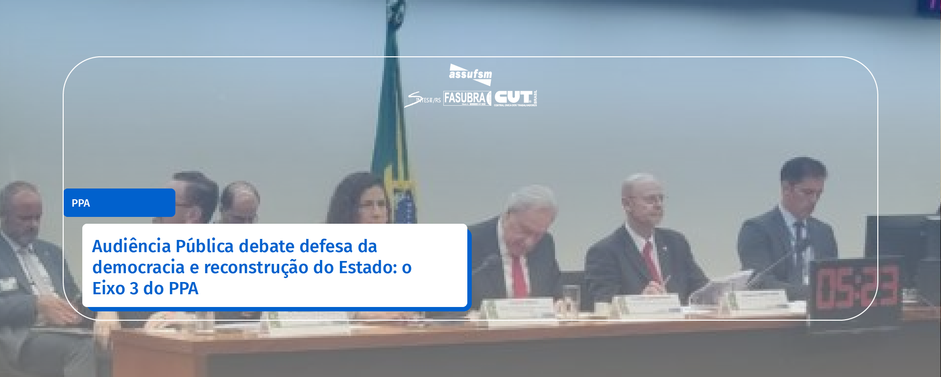 Audiência Pública debate defesa da democracia e reconstrução do Estado: o Eixo 3 do PPA