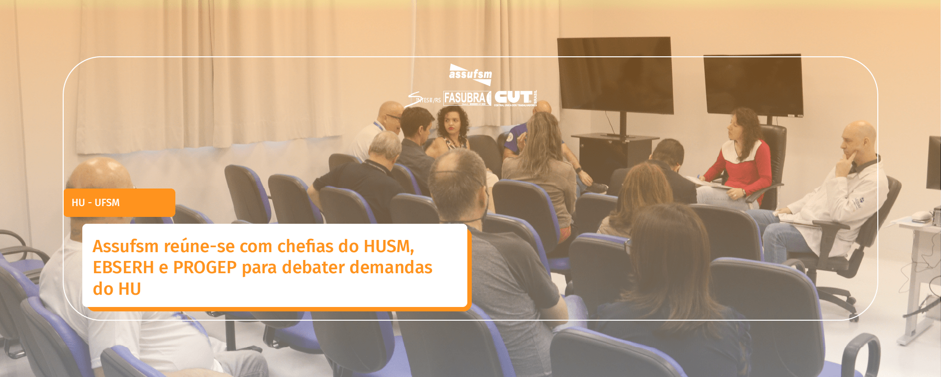 Assufsm reúne-se com chefias do HUSM, EBSERH e PROGEP para debater demandas do HU