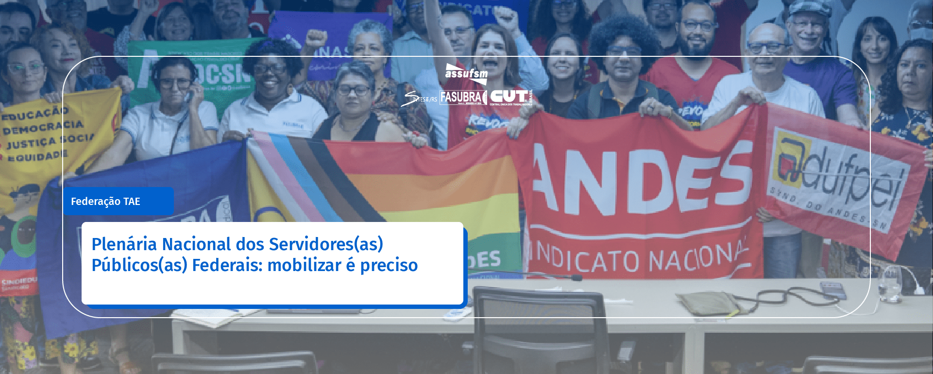 Plenária Nacional dos Servidores Públicos Federais: mobilizar é preciso