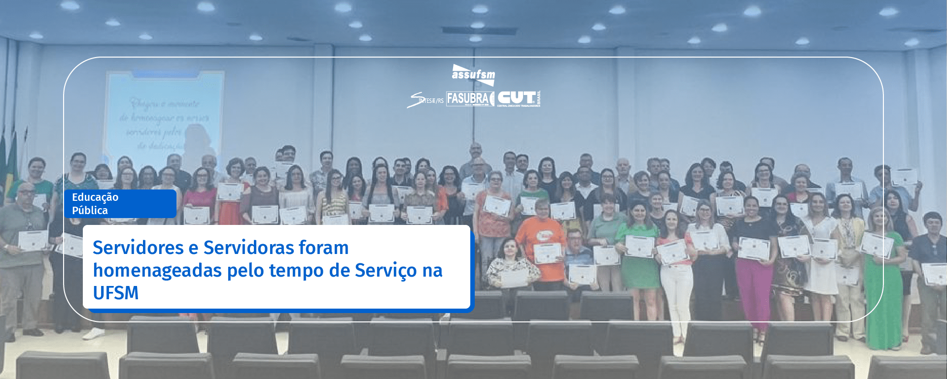 Servidores e Servidoras foram homenageadas pelo tempo de Serviço na UFSM