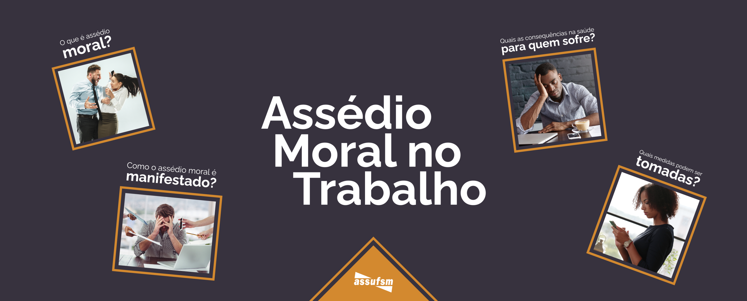 Assufsm faz companha contra Assédio Moral no (tele)trabalho