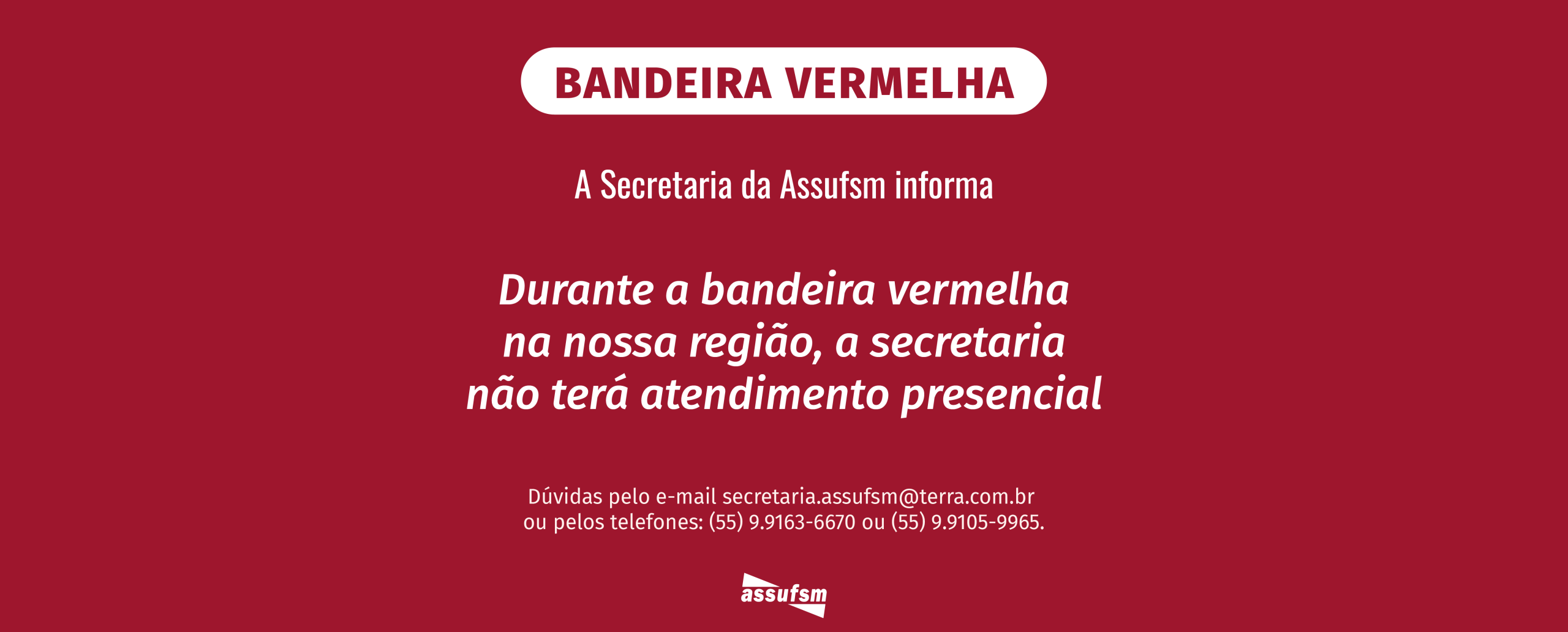 ATENÇÃO TAEs: Secretaria da Assufsm informa que amanhã não terá atendimento presencial devido à Bandeira Vermelha