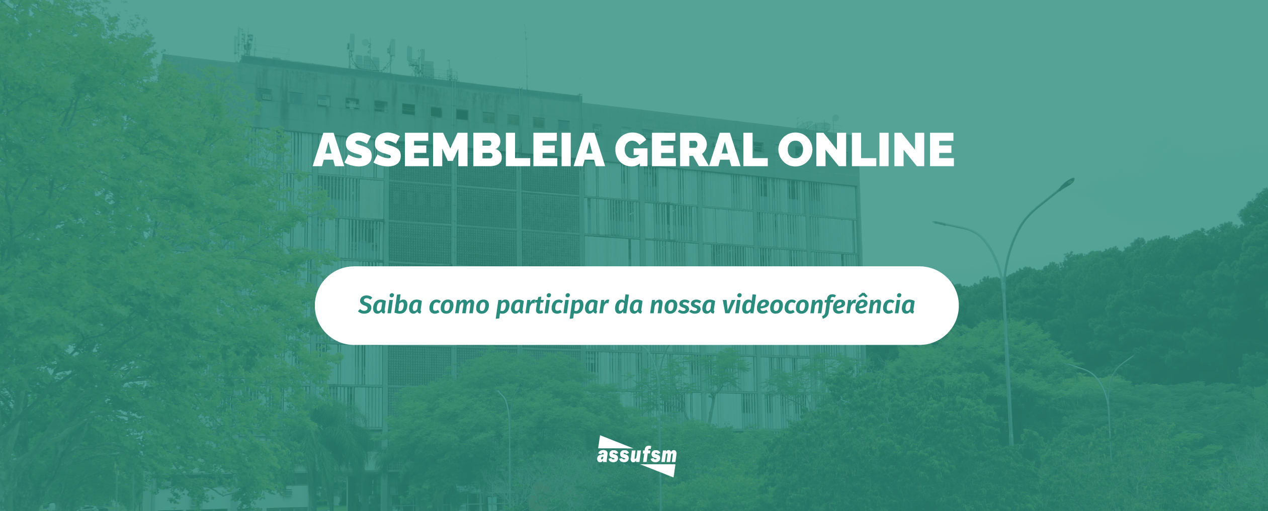 Veja o link para participar da Assembleia Geral Online, hoje às 10h