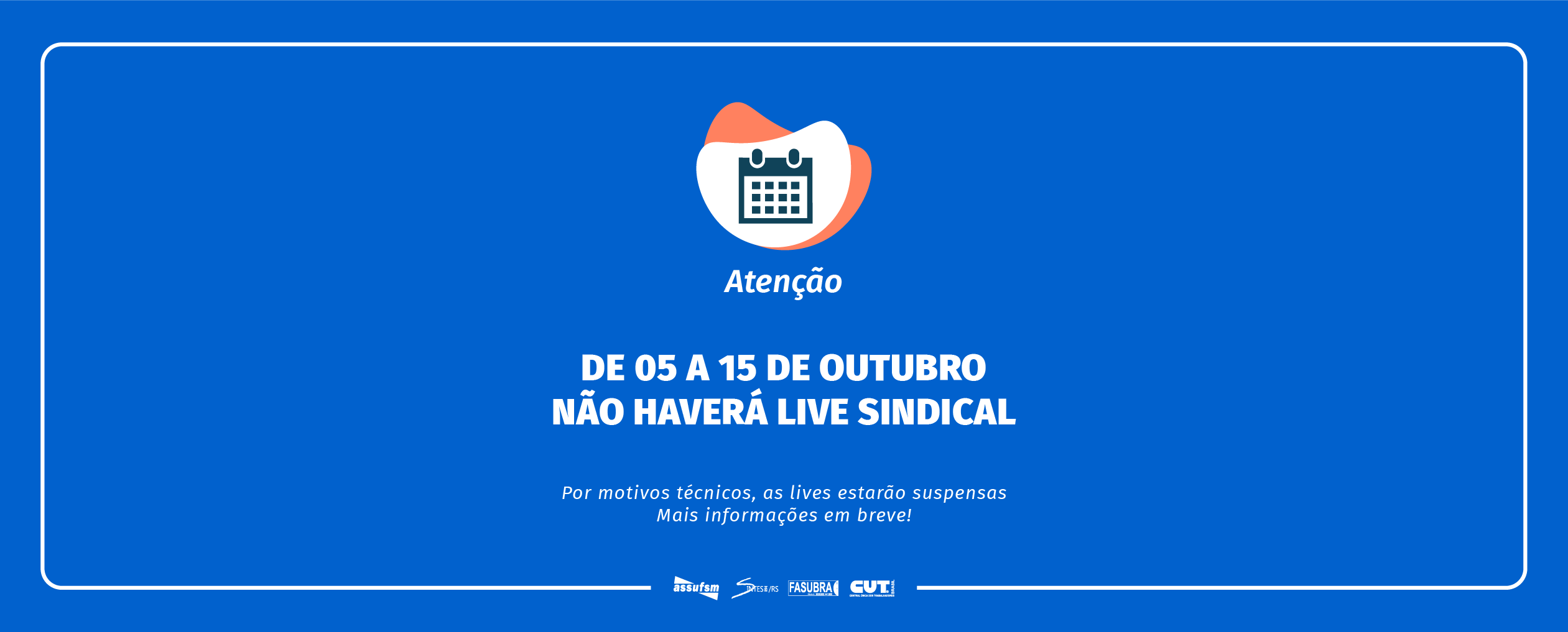 Lives Sindicais estão suspensas de 5 a 15 de outubro