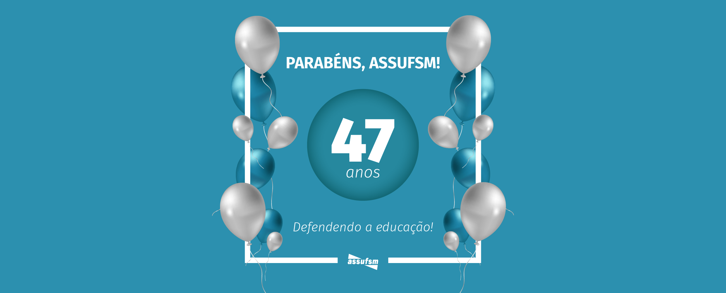Assufsm comemora 47 anos de luta