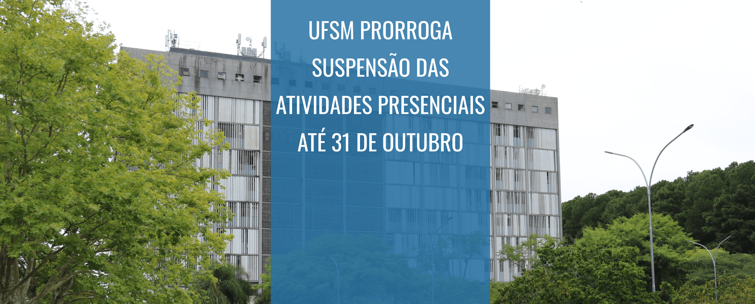Atividades presenciais seguem suspensas na UFSM até 31 de outubro