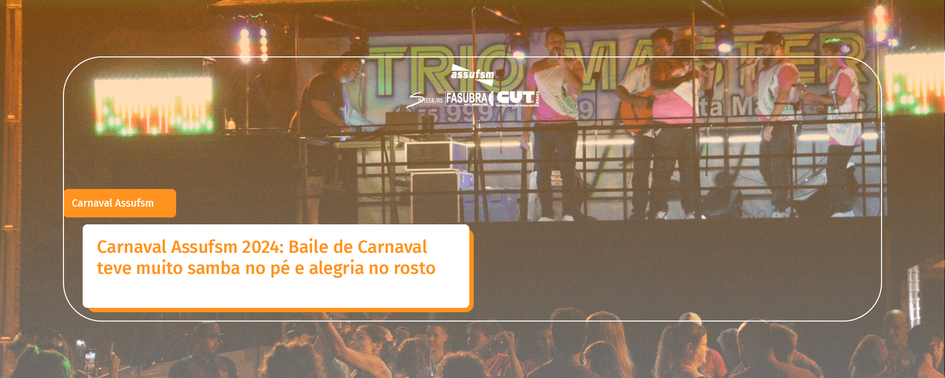 Carnaval Assufsm 2024: Baile de Carnaval teve muito samba no pé e alegria no rosto