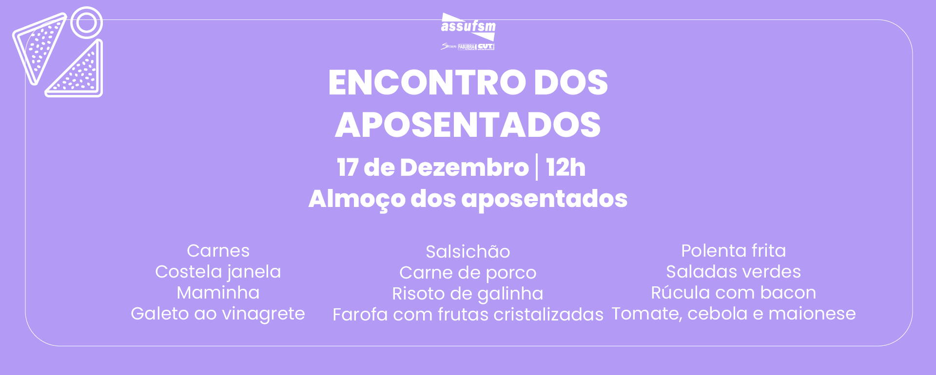 Encontro de Aposentados e Aposentadas da Assufsm já tem cardápio liberado