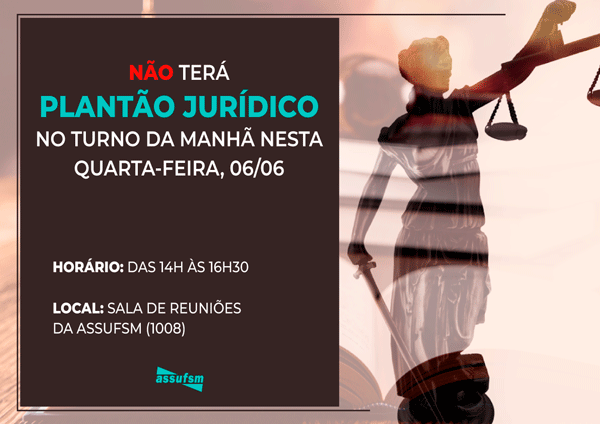 Não haverá Plantão Jurídico no turno da manhã, nesta quarta (06)