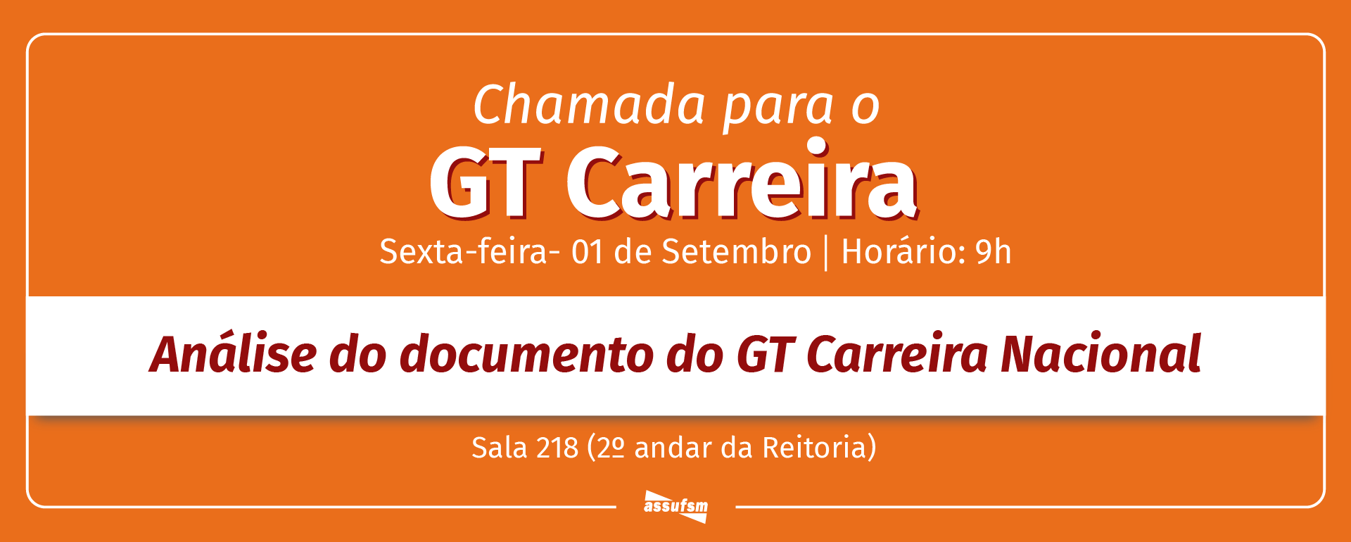 URGENTE: GT Carreira é convocado para essa sexta, na Assufsm