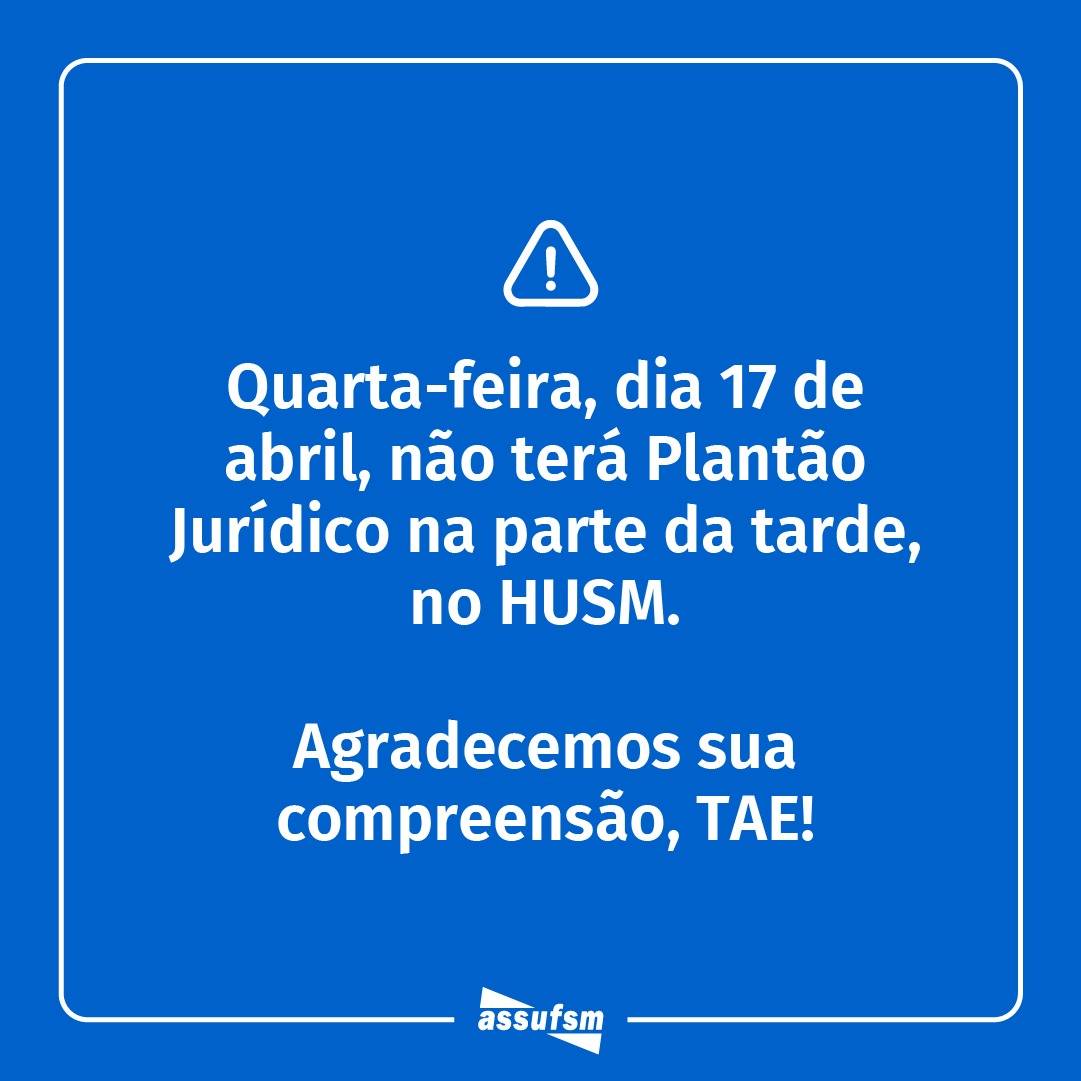 Plantão Judiciário não ocorrerá no HUSM dia 17 de abril