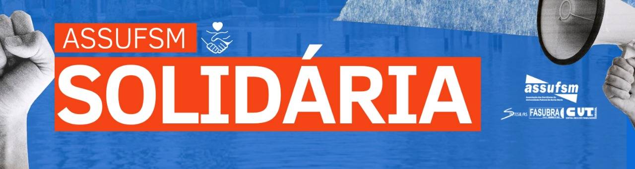 Assufsm cria rede de apoio para a comunidade da UFSM atingida pelas enchentes