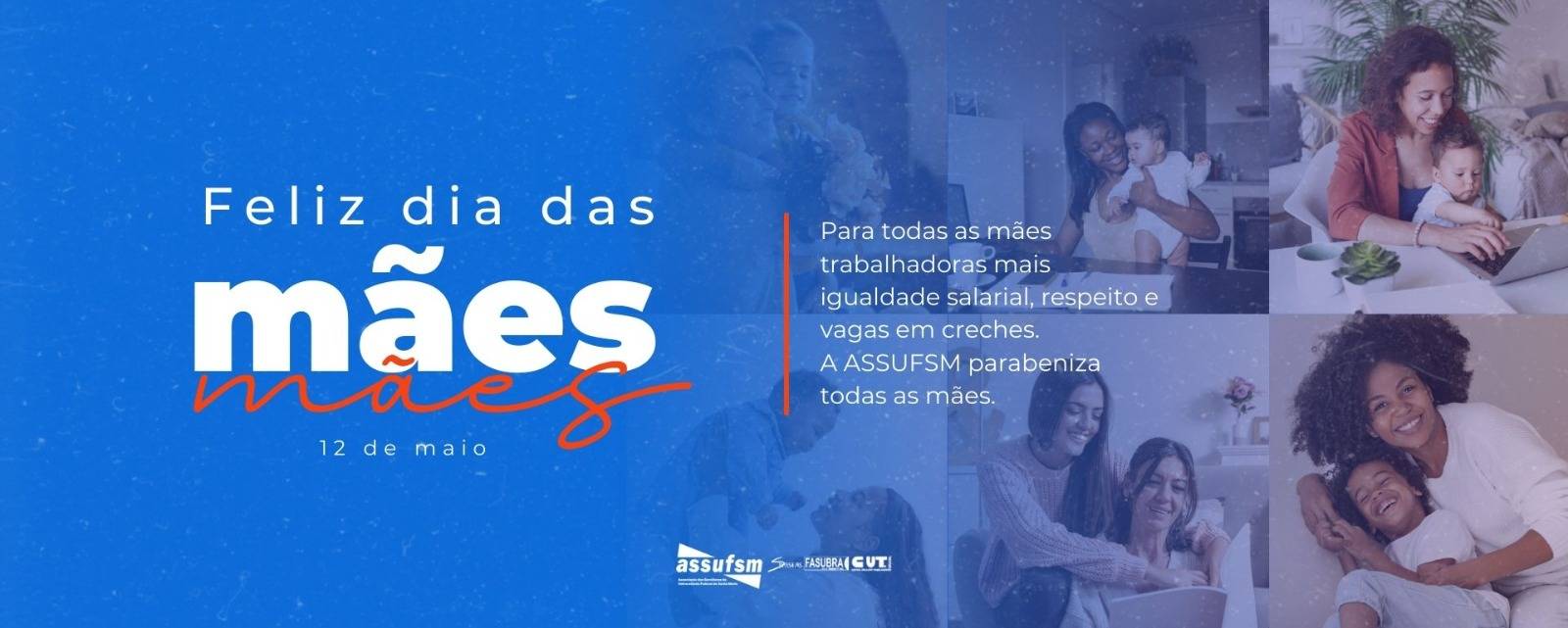 Assufsm parabeniza a todas as mães, símbolos de doação e resistência