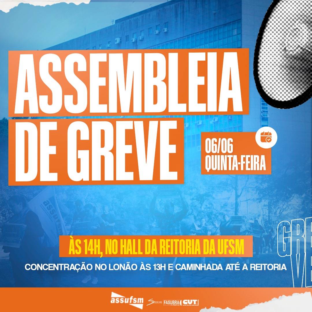 Assufsm chama para Assembleia de Greve nessa quinta (06)