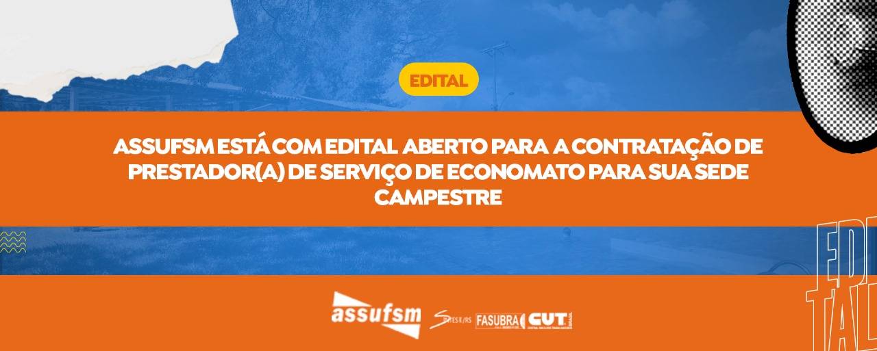 Assufsm está com edital aberto para a contratação de Prestador(a) de Serviço de Economato para sua Sede Campestre