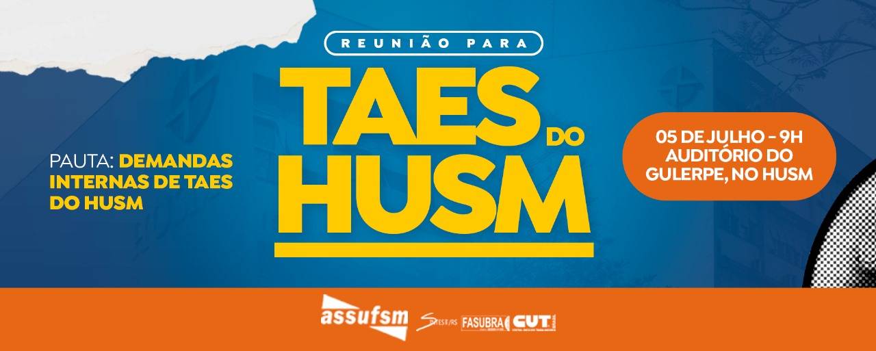 Assufsm realiza reunião para TAEs do HUSM em 5 de julho