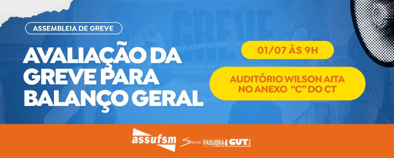 Assufsm realiza Assembleia de avaliação da greve