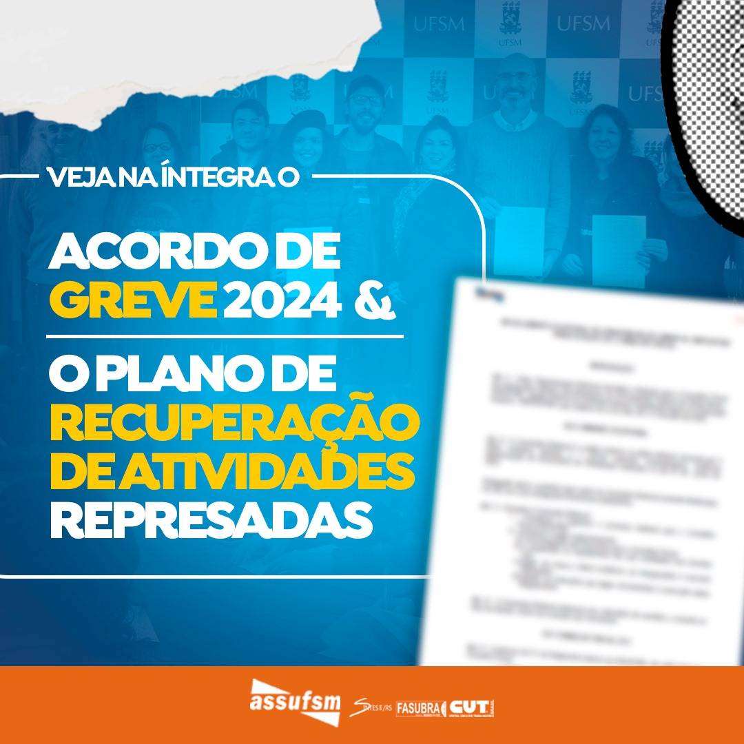 Confira a integra do Termo de Acordo com a Reitoria da UFSM e o Plano de Recuperação de Atividades