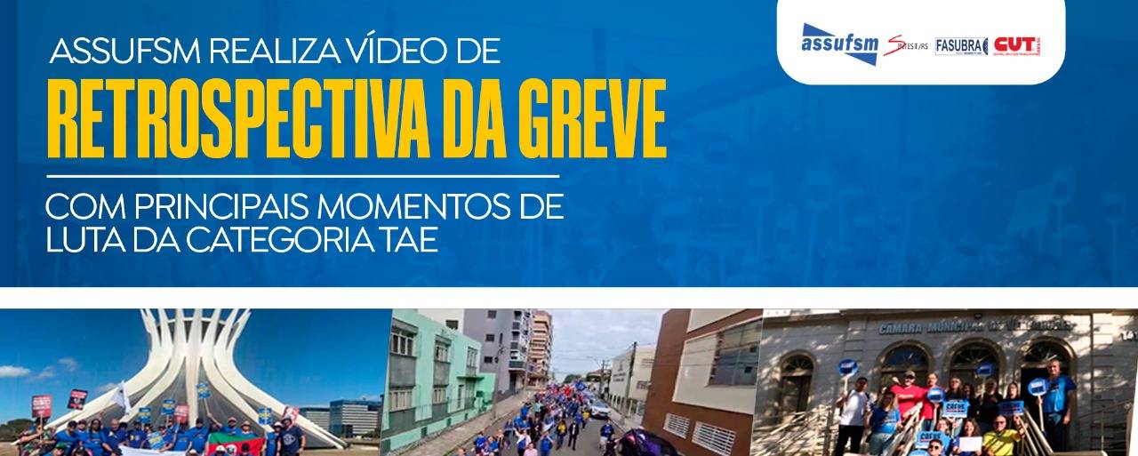 Assufsm produz vídeo de retrospectiva com os principais momentos da greve 2024