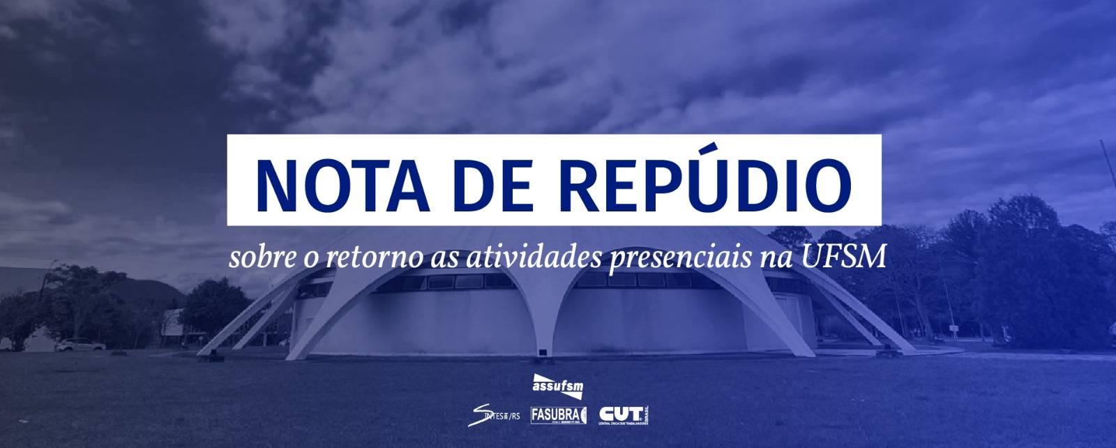 Coordenação da Assufsm publica Nota de Repúdio ao retorno das Atividades presenciais na UFSM