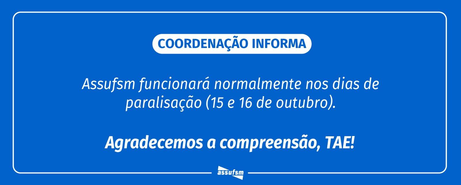 Assufsm funcionará normalmente durante a paralisação TAE na UFSM